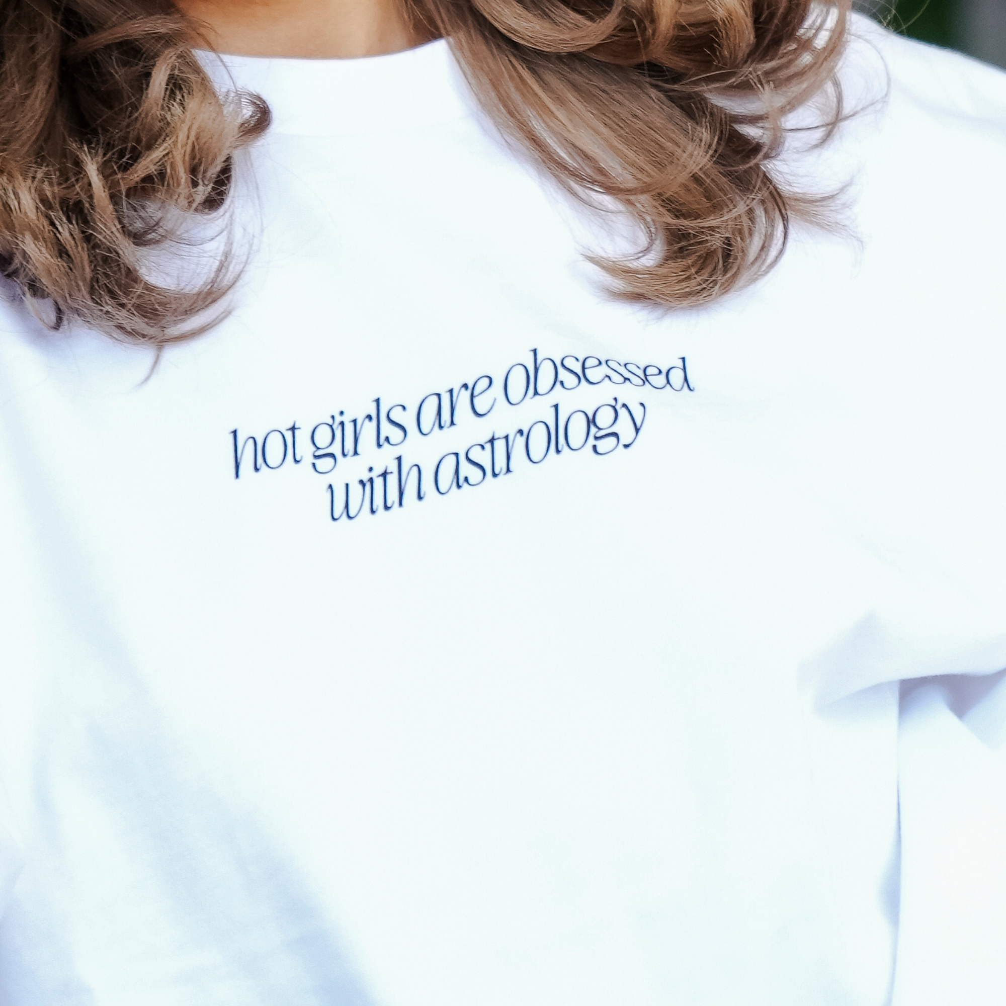 THE HOT GIRLS ARE OBSESSED WITH ASTROLOGY TEE